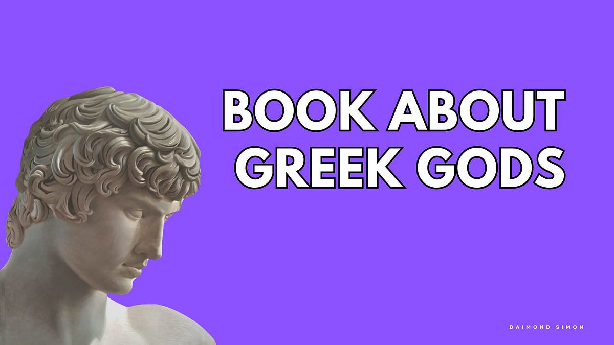 The Best Book About Greek Gods That You Can Find | by Daimond Simon ...