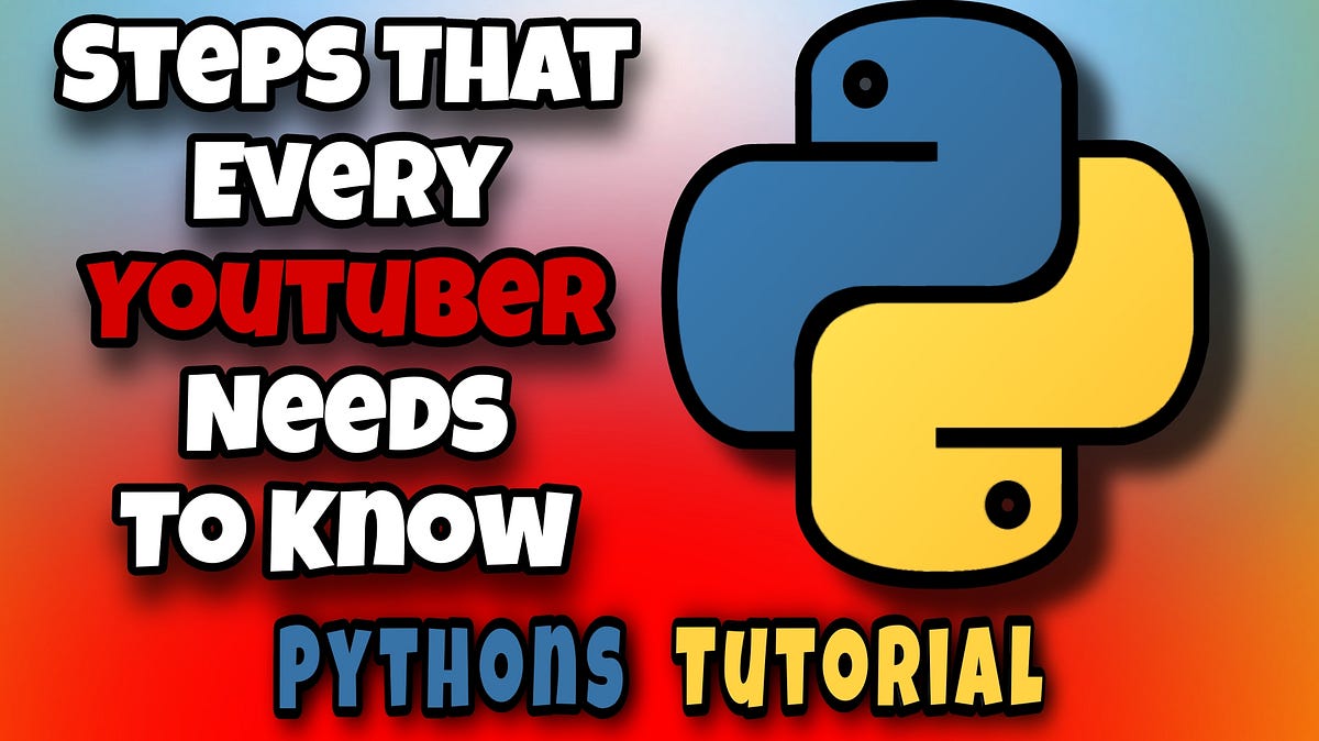 Essential Steps Every Aspiring YouTuber Should Know - Python Tutorial ...