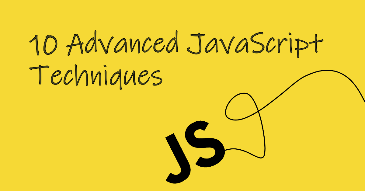 10 Advanced JavaScript Techniques You Might Not Know 🚀💻 | by Xiuer Old ...