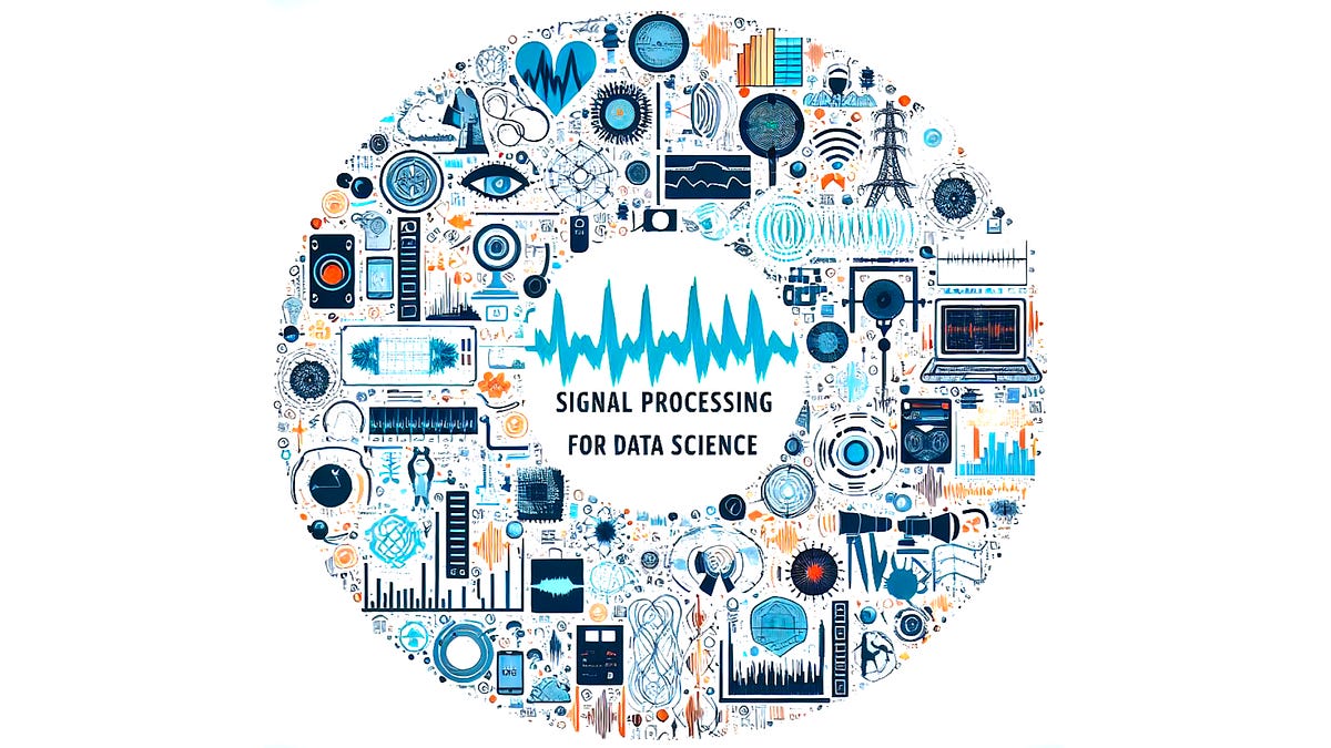 Focus on Signal Processing in Data Science | by Carlo C. | 𝐀𝐈 𝐦𝐨𝐧𝐤𝐬.𝐢𝐨 ...
