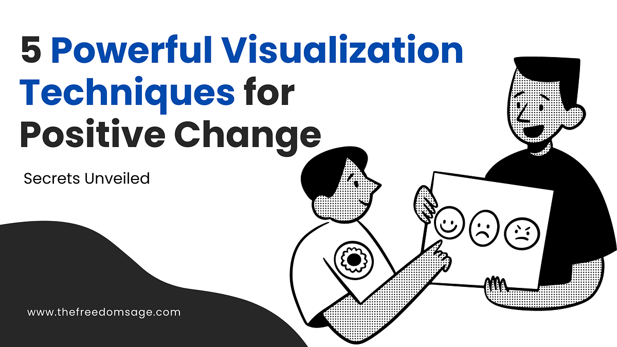 5 Powerful Visualization Techniques For Positive Change | by Himanshu ...