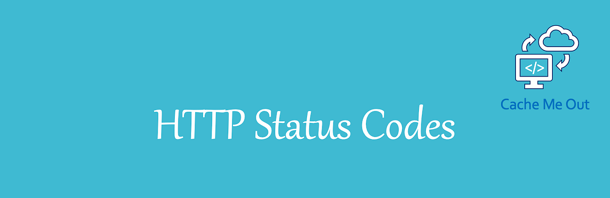 What are a few common HTTP Status Codes and what do they mean? | by ...