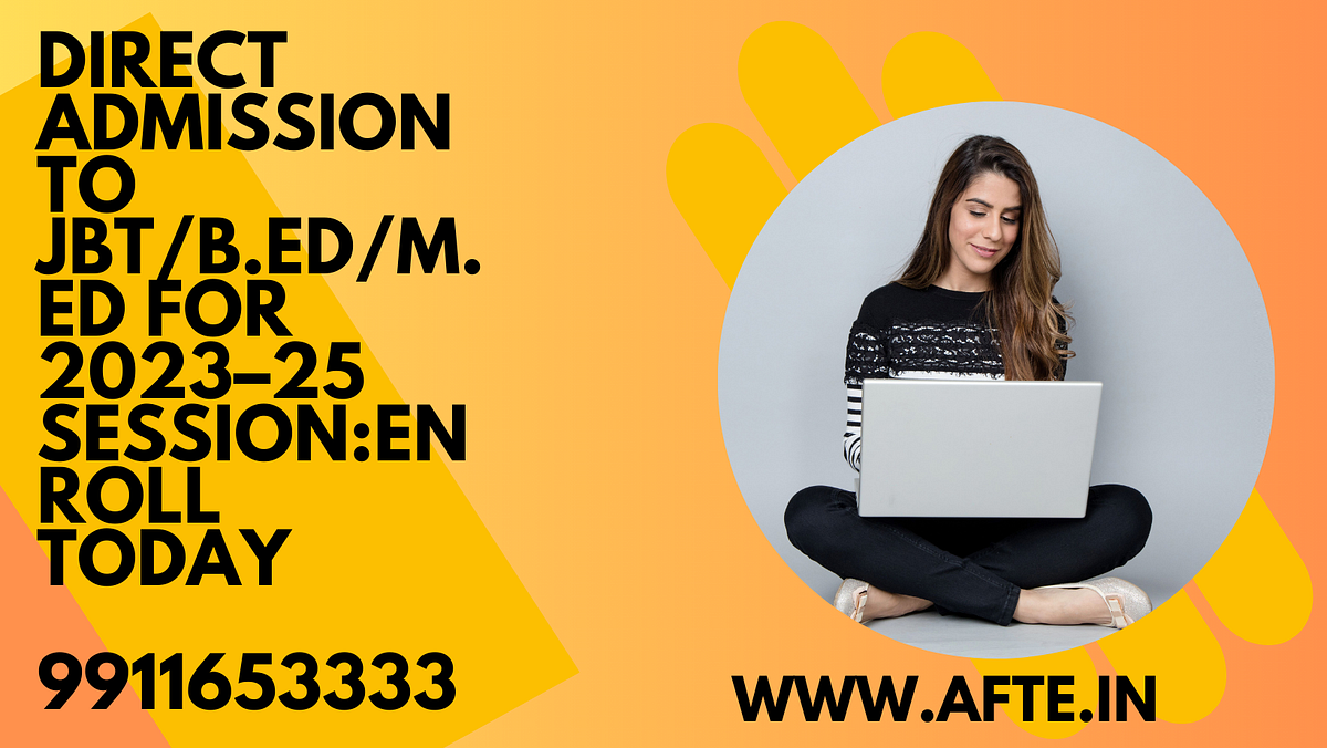 Direct Admission to JBT/B.Ed/M.Ed for 202325 Session Your Gateway to Government Jobs