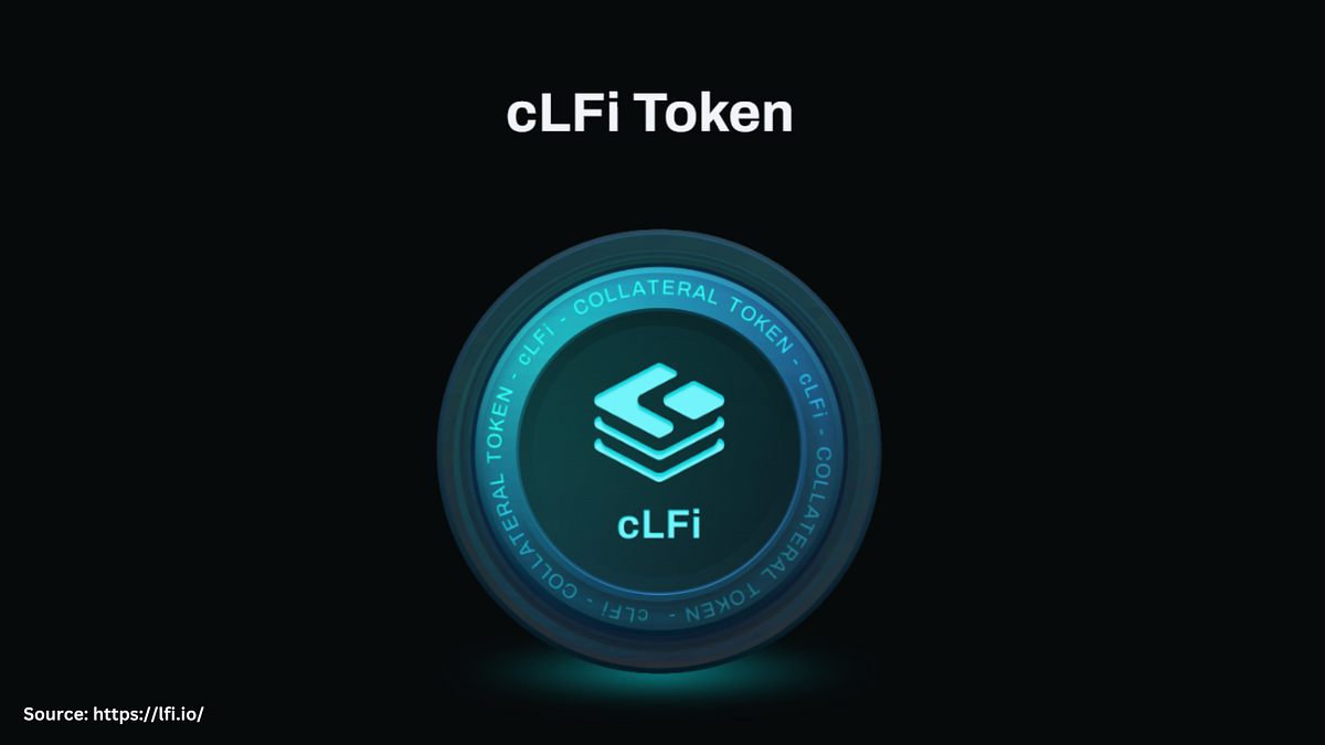 Unlocking the Power of Collateral Tokens Through cLFi | by LFi Crypto ...