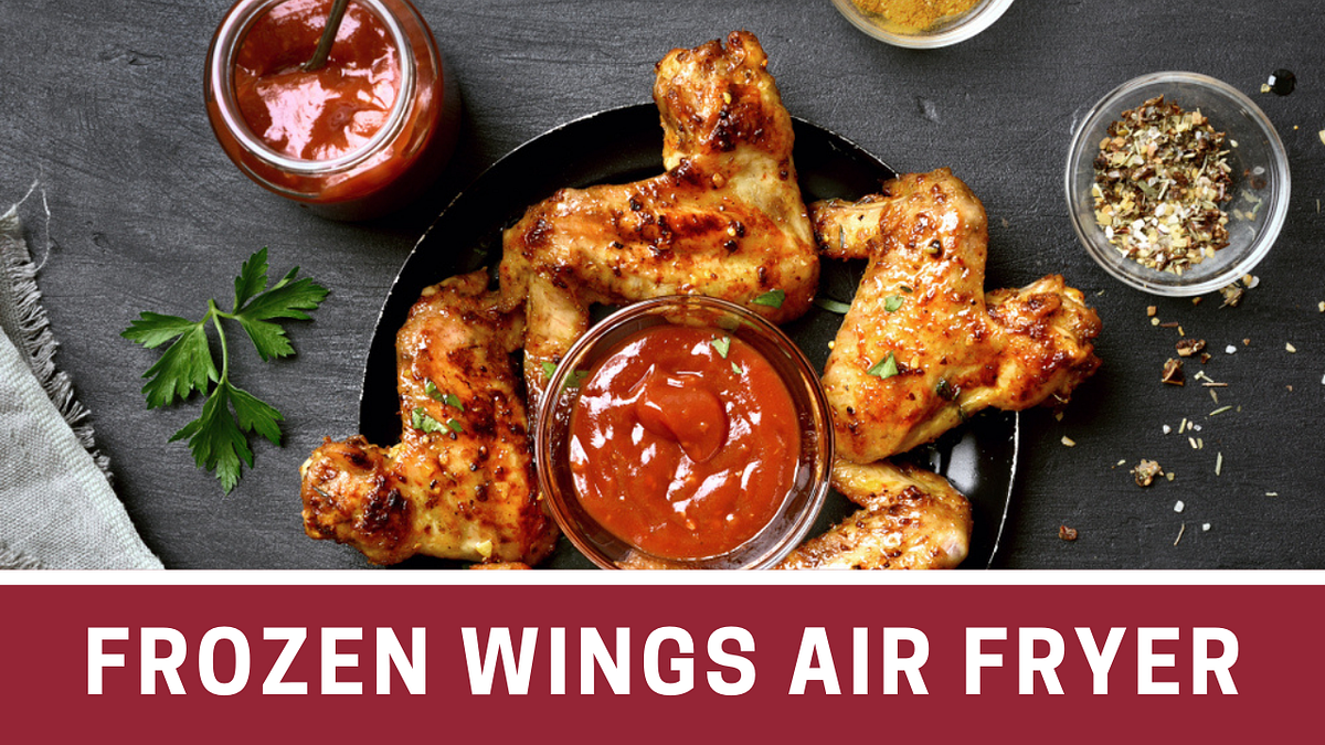 How to Make Frozen Wings in An Air Fryer? by Eliza Reynoldsus Medium