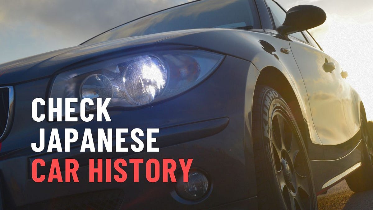 How to Check Japanese Car History | by Masudul | Medium