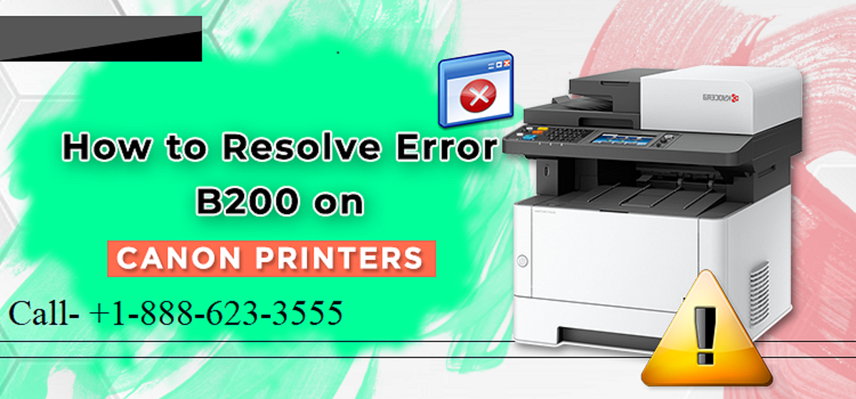 Easy Ways to troubleshoot Canon Printer Error b200 by John Rise Medium