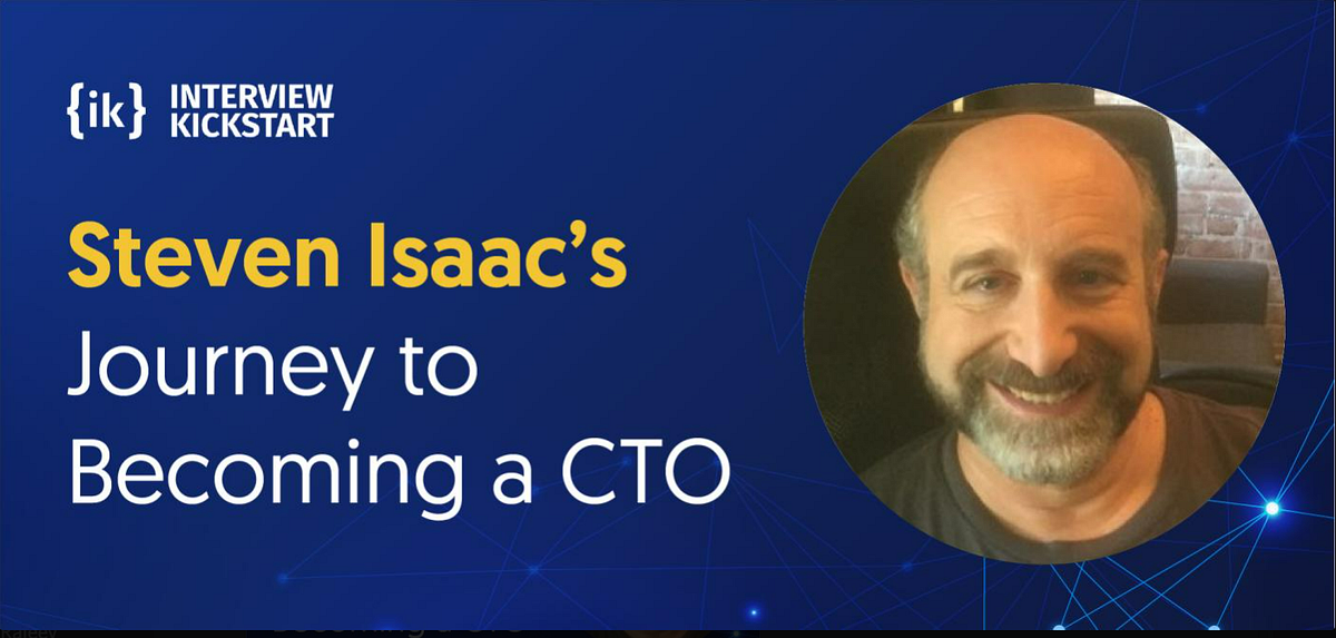 Interview Kickstart Review Steven Isaac’s Journey to a CTO