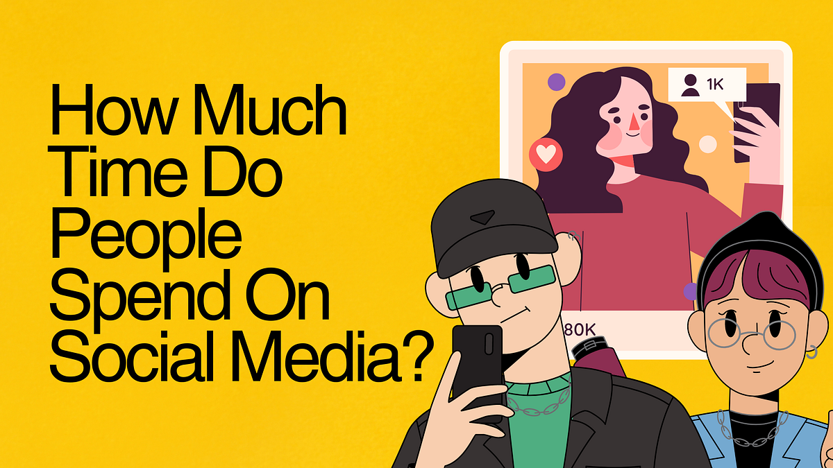 How Much Time Does The Average Person Spend On Social Media? by
