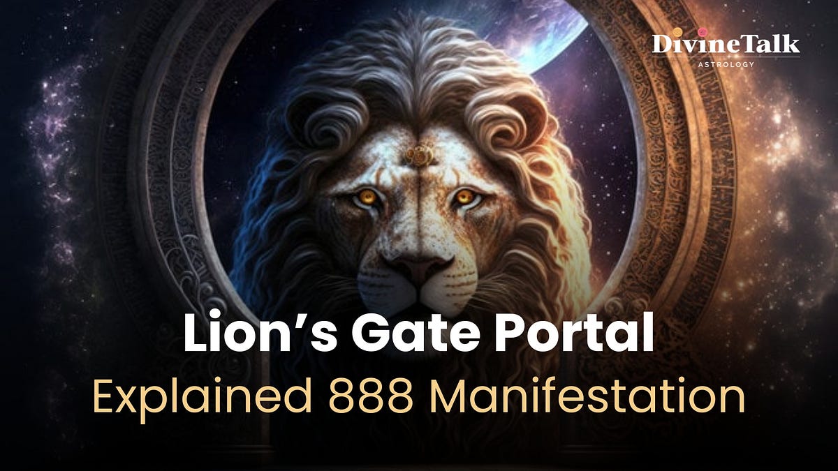Lion’s Gate Portal Explained 888 Manifestation by
