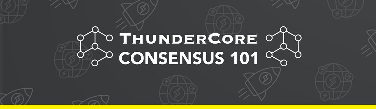 ThunderCore Consensus 101. ThunderCore Consensus 101. The kick-off ...