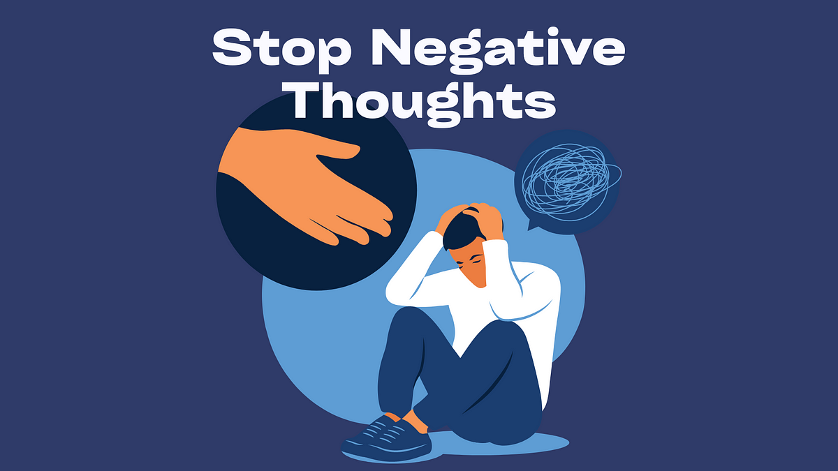 10 Ways To Stop Negative Thoughts By Victoria Taylor Be Open Medium 