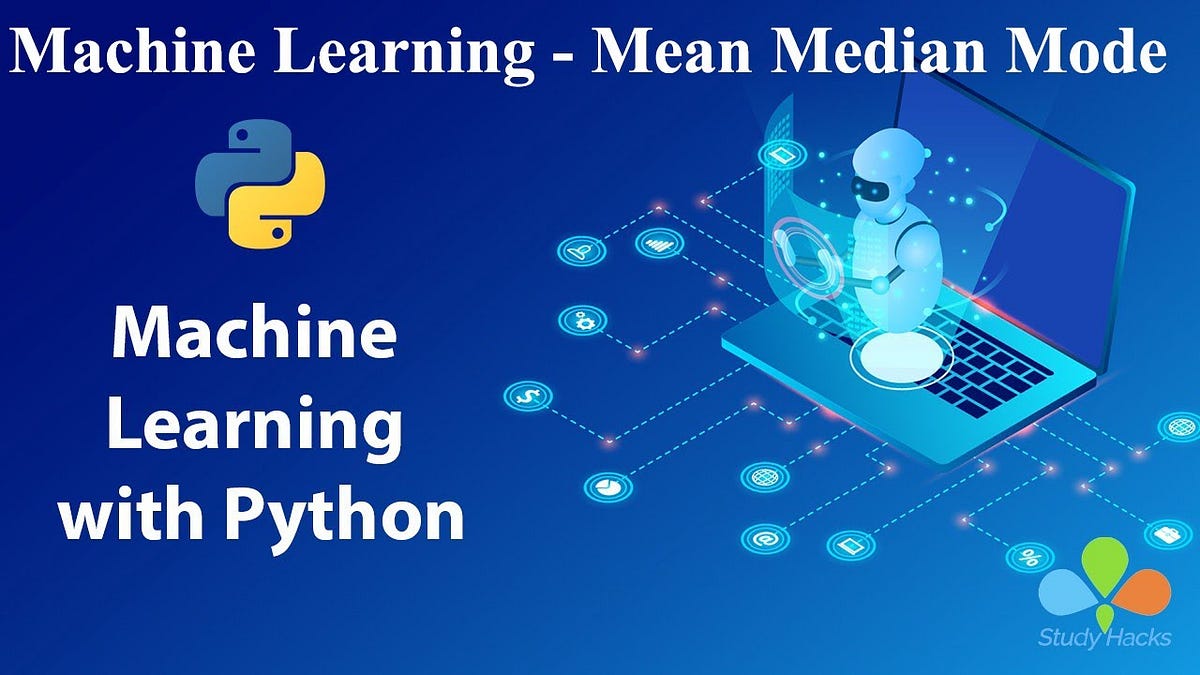 Machine Learning(ML) - How to Find Mean, Mode and Median Without Using ...
