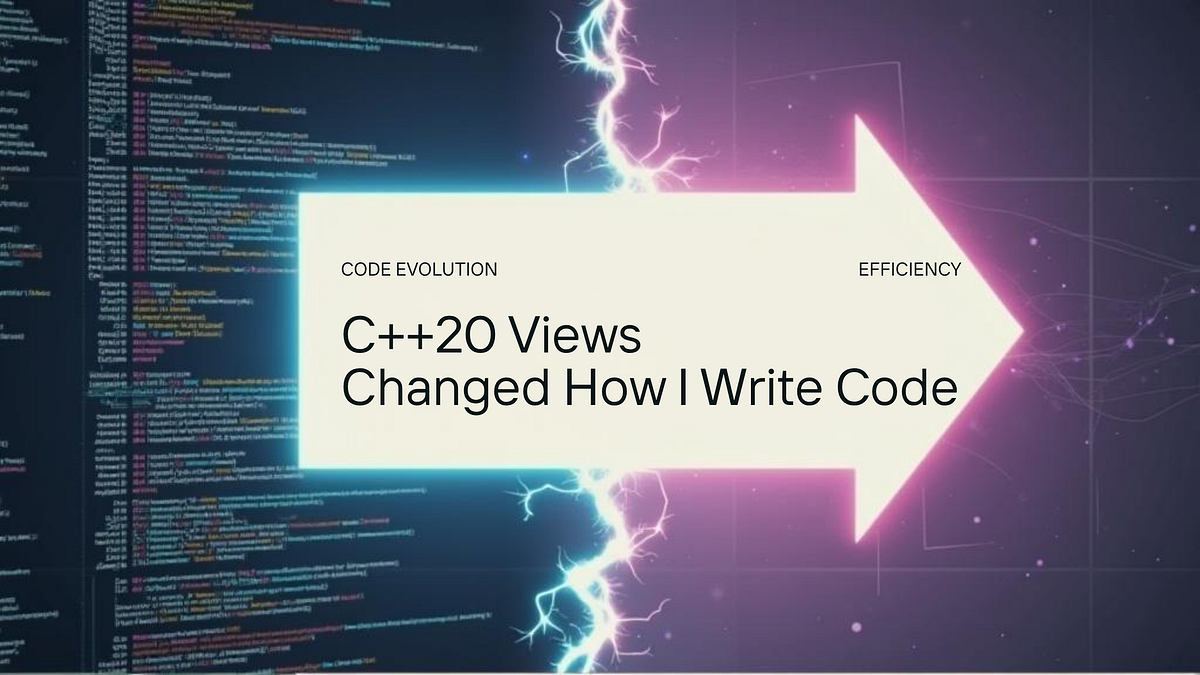 C++20 Views Changed How I Write Code: The Lazy Programmer’s Guide to ...
