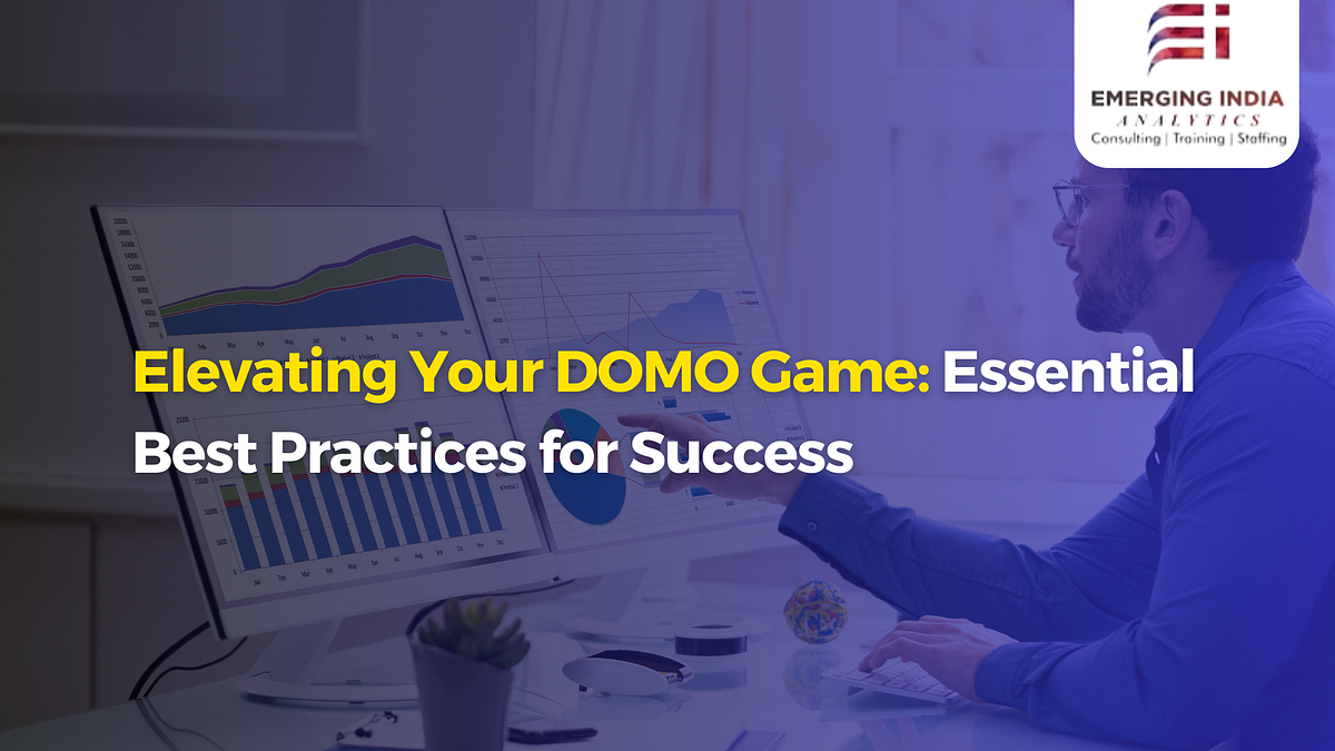 Elevating Your DOMO Game Essential Best Practices for Success by