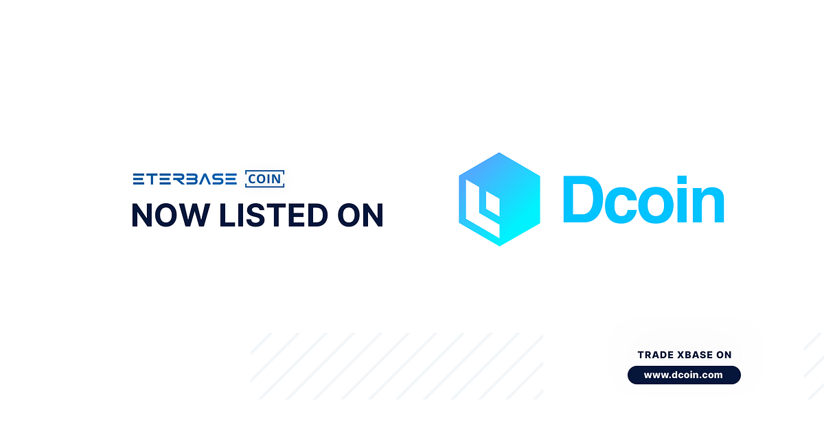 XBASE is now listed on Dcoin. XBASE/BTC and XBASE/ETH are LIVE now! by ETERBASE Medium