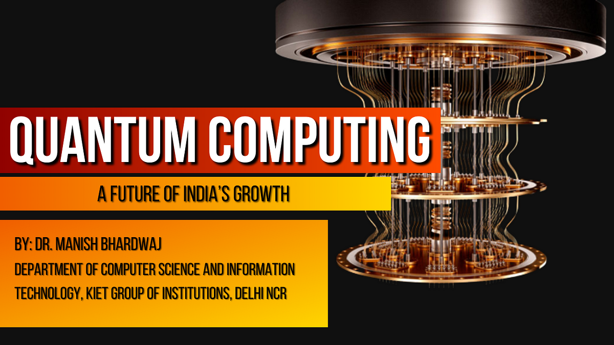 Quantum Computing: A Future of India’s Growth | by KIET Group of ...