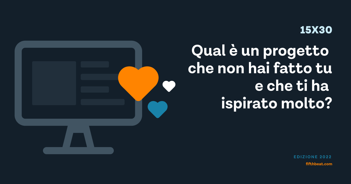 Qual è un progetto che non hai fatto tu e che ti ha ispirato molto