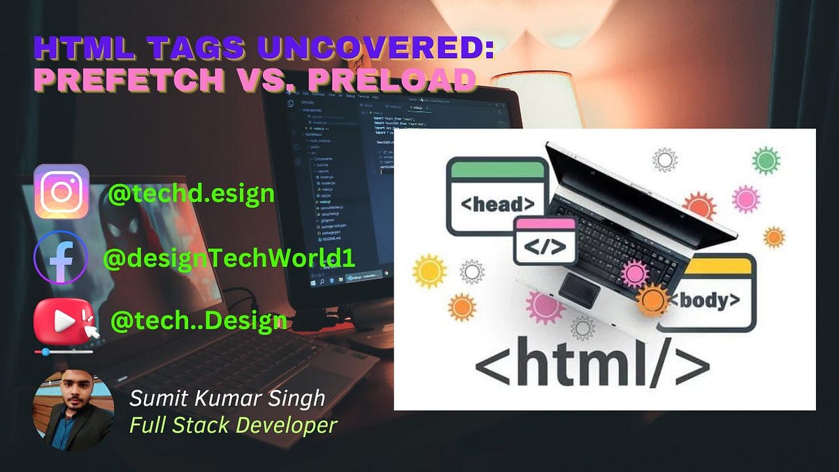 HTML Tags Uncovered: Prefetch vs. Preload | by Sumit kumar Singh | Medium