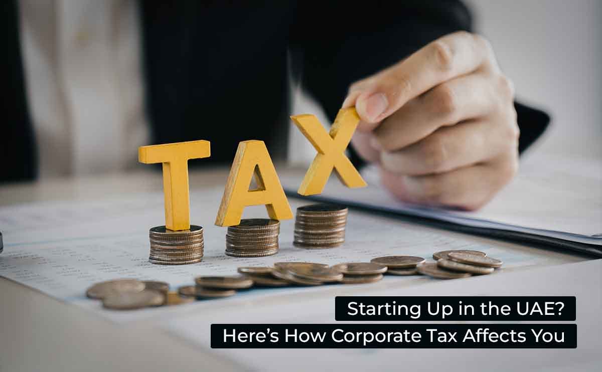 Starting Up in the UAE? Here’s How Corporate Tax Affects You