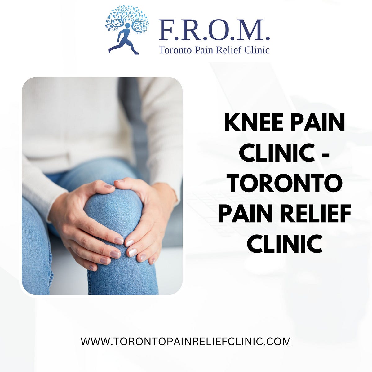 Knee Pain Clinic — Toronto Pain Relief Clinic F.R.O.M. Toronto Pain