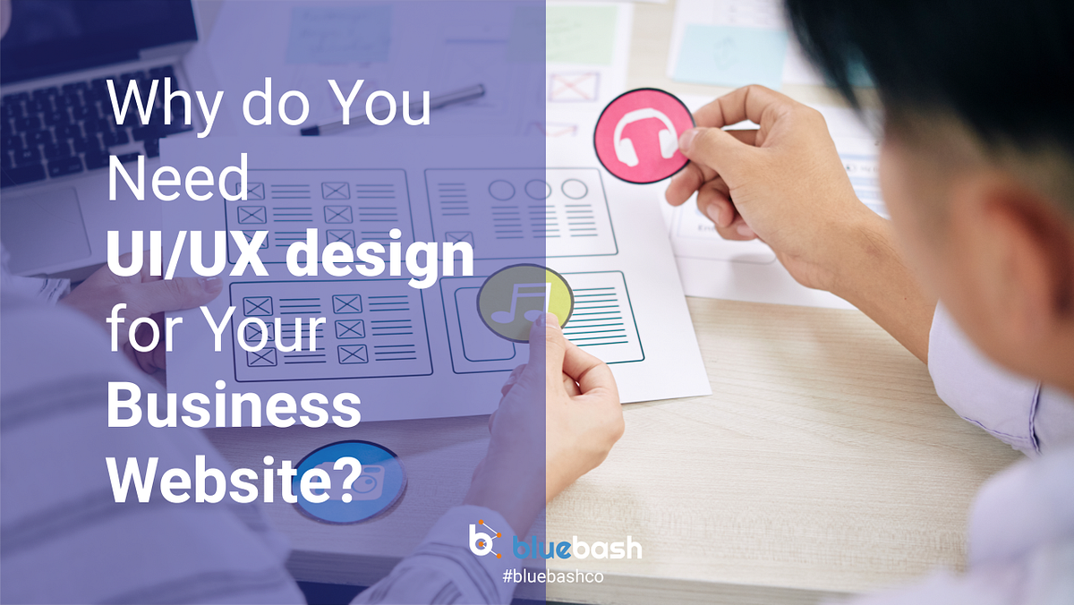 What Are the Advantages of Well-designed UI/UX for Your Business ...