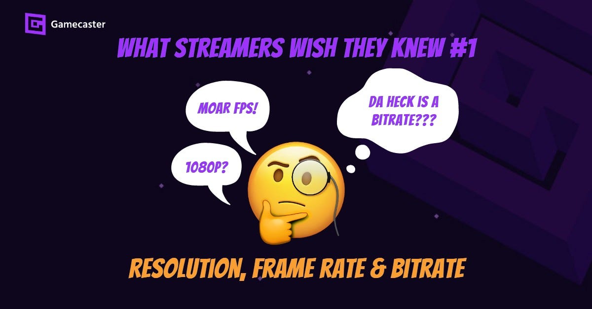 Why you should NOT be streaming at 1080p | by Kenji Ratier | Gamecaster |  Medium