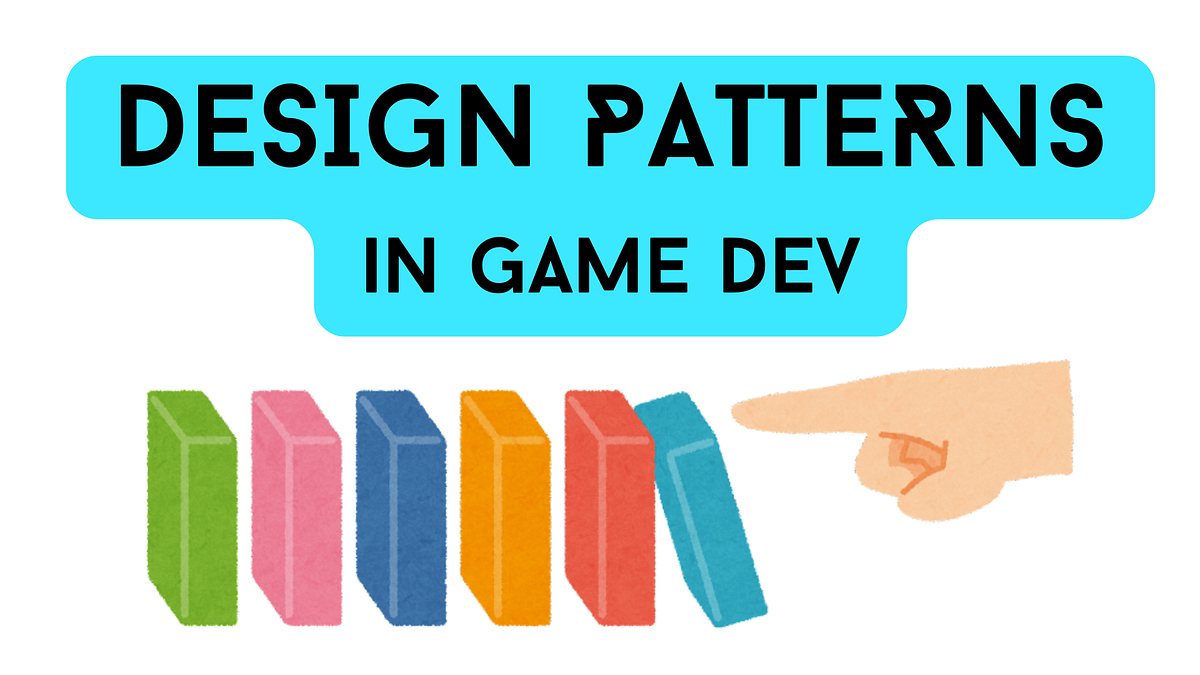 Beyond Spaghetti Code: Mastering Game Design Patterns | by Niraj ...