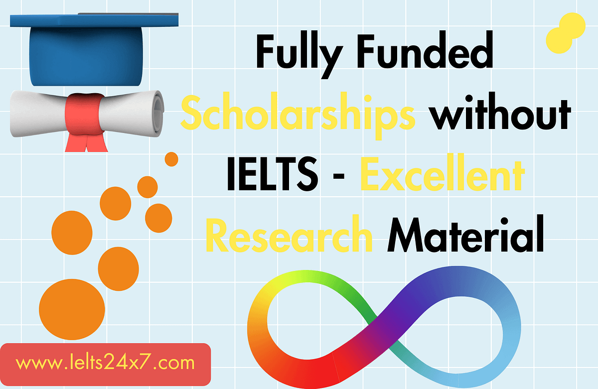 Fully Funded Scholarships without IELTS — Excellent Research Material ...