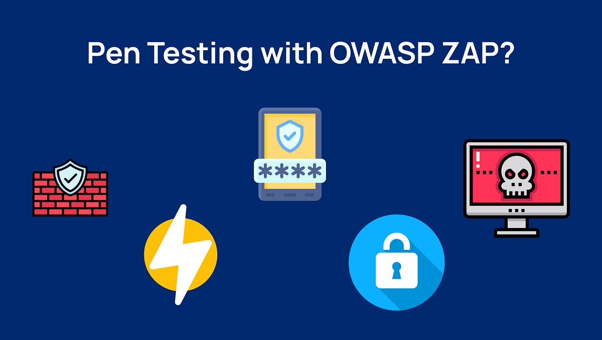 ZAP for Testing. OpenSource Tool for Pen Testing by Anilkumarotte Apr, 2024