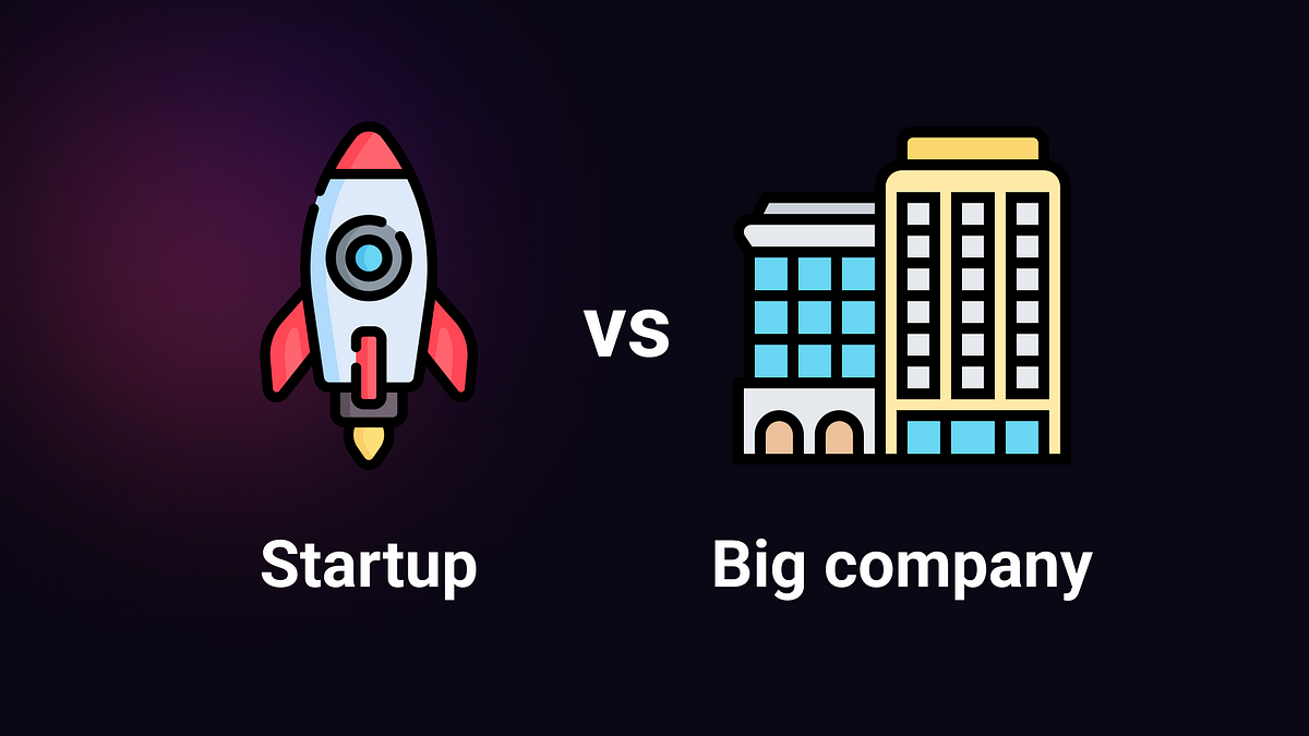 What's the difference between a Startup and Big Company? | by Gustavo