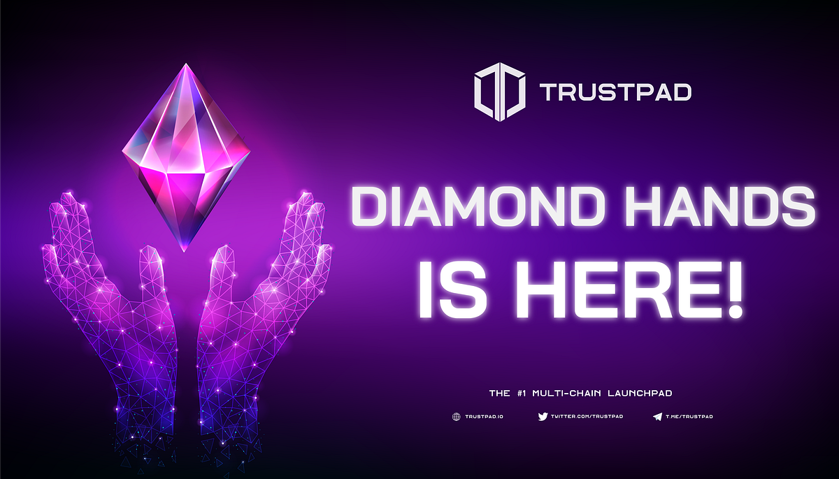 Diamond Hands is Here! 💎🙌. Registration for Diamond Hands rewards… by TrustPad.io Medium
