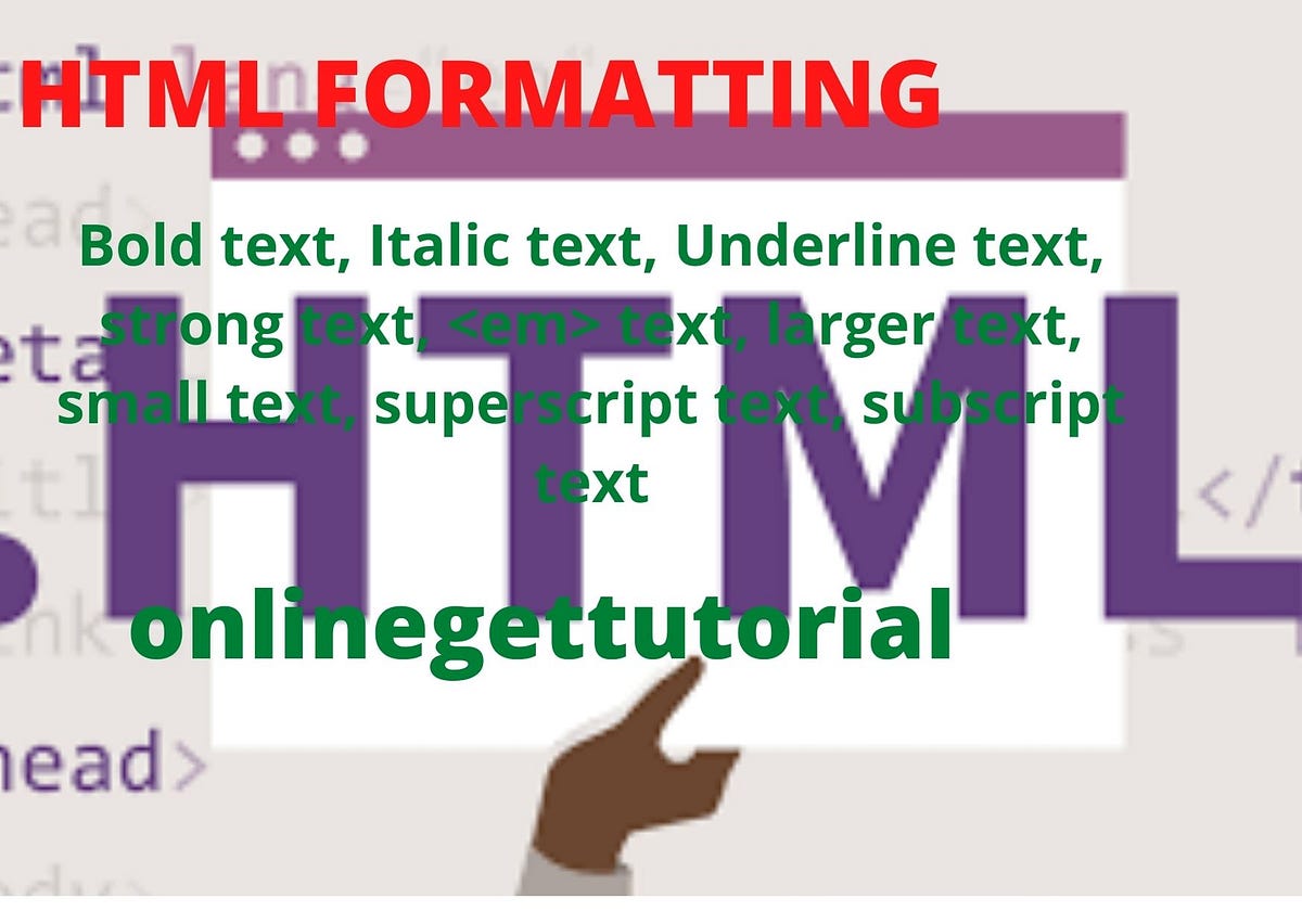 HTML Text Formatting-onlinegettutorial | by ZAYKA RECIPE FOOD | Medium