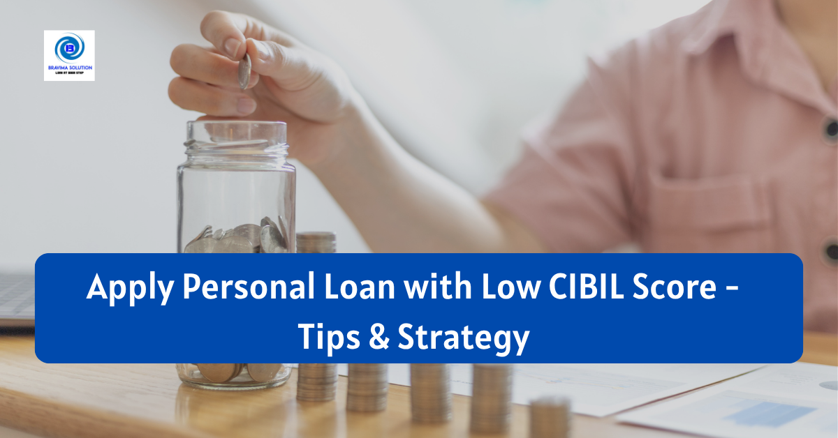 How to Apply for a Personal Loan with a Low CIBIL Score