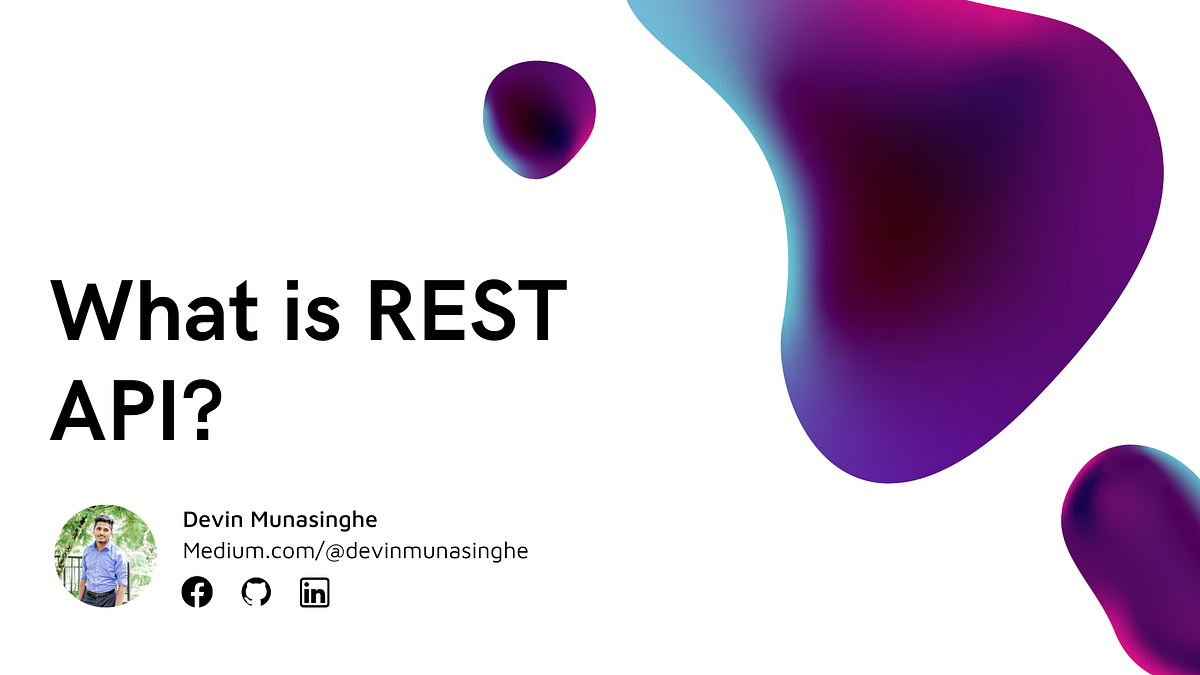 What is REST API?. What is API, REST API and there… | by Devin ...