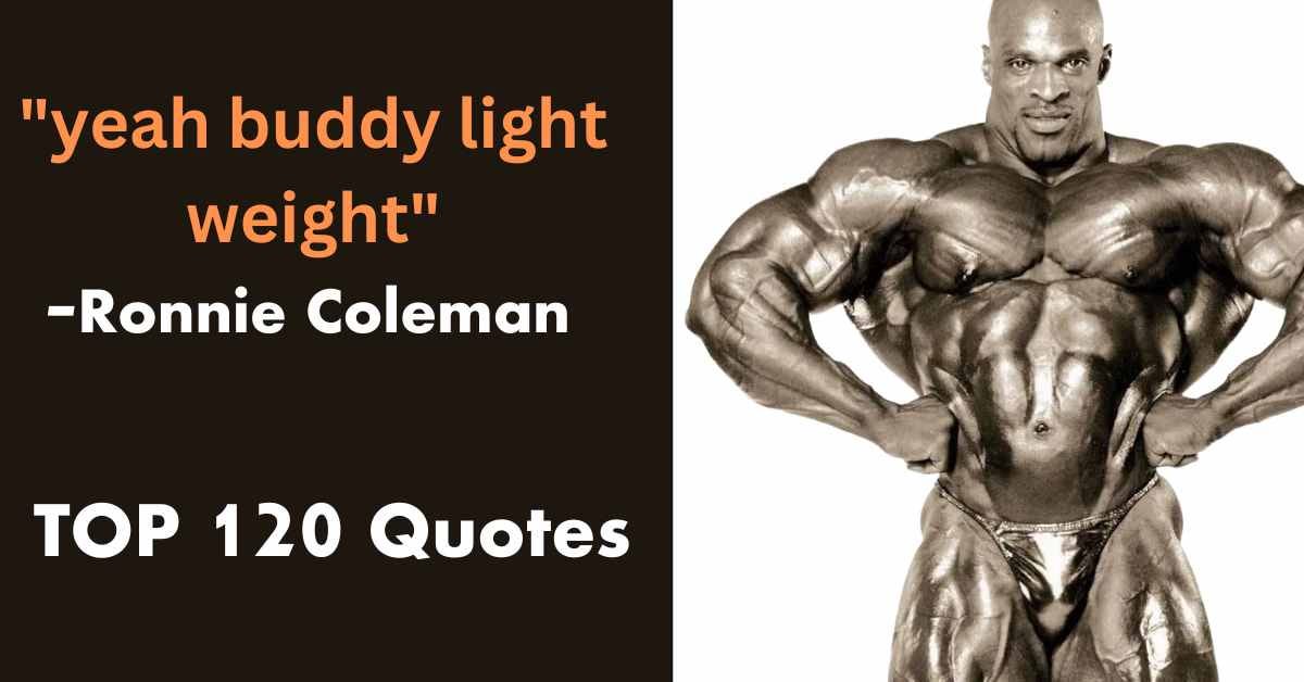 Top 120 Ronnie Coleman Quotes to Fuel Your Fitness Journey