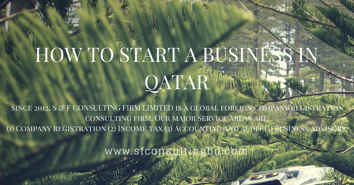 How to Start a Business in Qatar. Starting a business in Qatar will