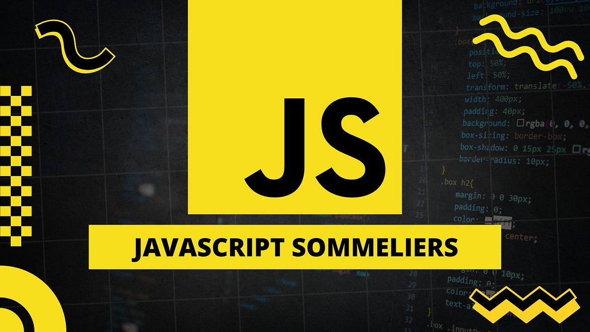 JavaScript Sommeliers: Tasting the Subtle Notes in Modern Code | by ...