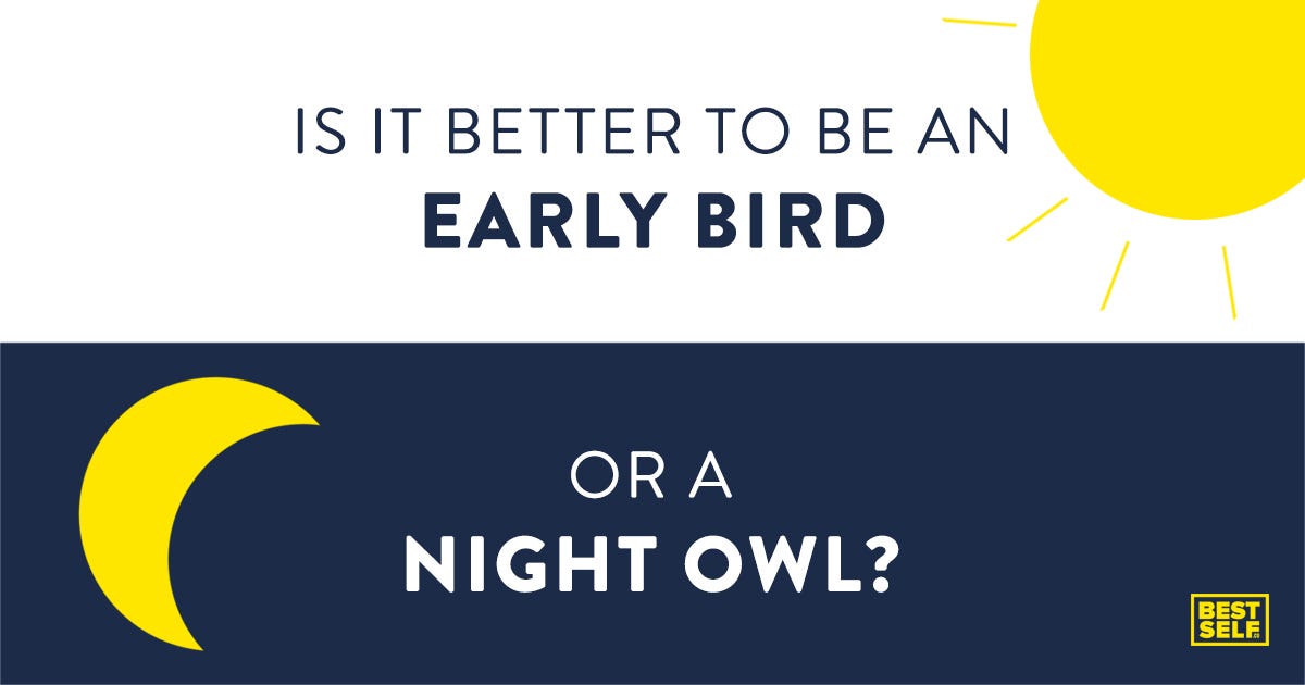 Is It Better To Be An Early Bird Or A Night Owl By Best Self Medium