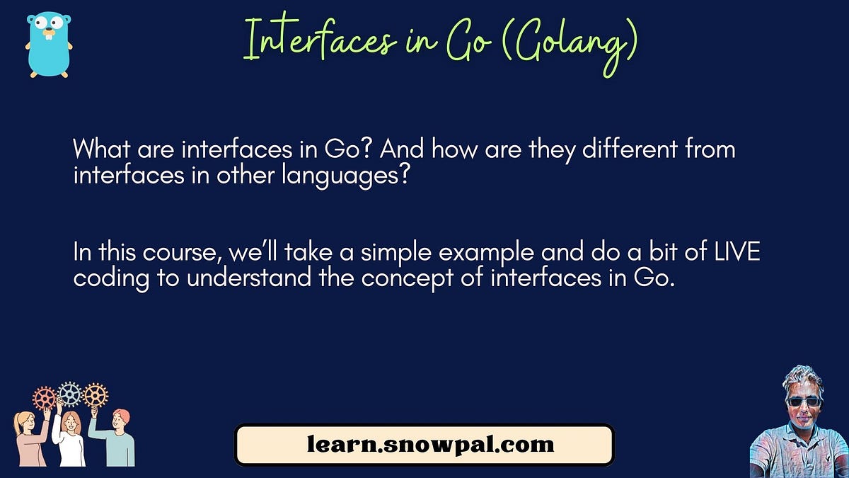 Snowpal Education Interfaces in Go (Golang) Varun products.snowpal