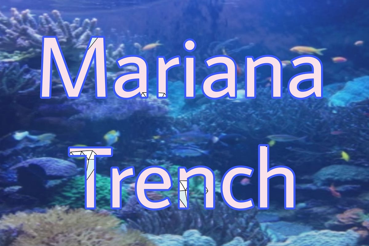 Mariana Trench The Mariana Trench Is Known As Earth S By Rutik   1*SCVA43fCJ SHP7HqYQrg6Q 