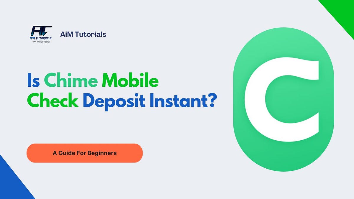 Is Chime Mobile Check Deposit Instant? The Truth About Deposit Speeds