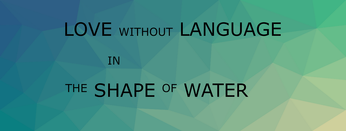 The shape of water, shape of you- the word shape – Believe Idiomas