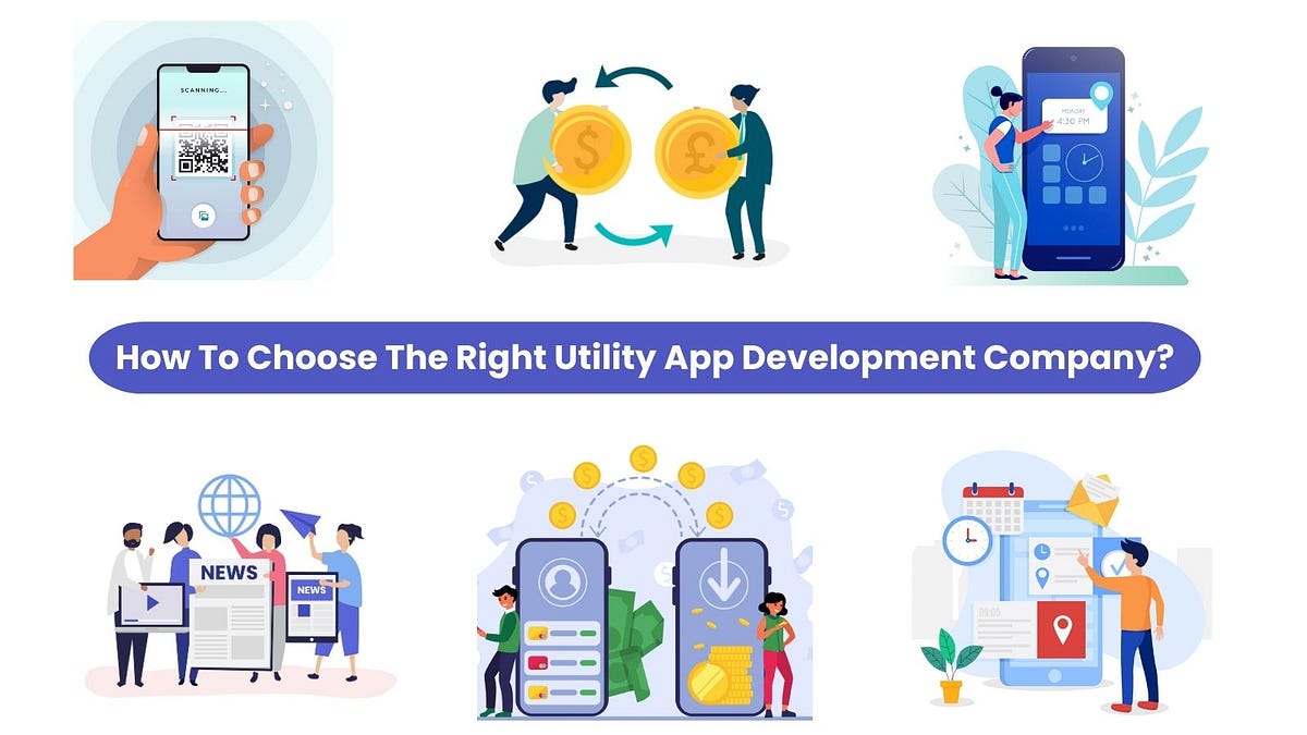 How To Choose The Right Utility App Development Company Medium