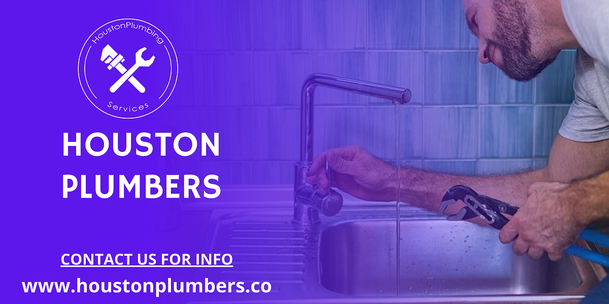Reasons Why You Should Hire Houston Plumbers by Houston Plumbers Medium
