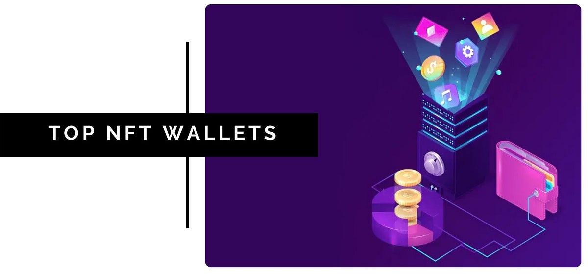 TOP NFT WALLETS — The most important features to look for when it comes