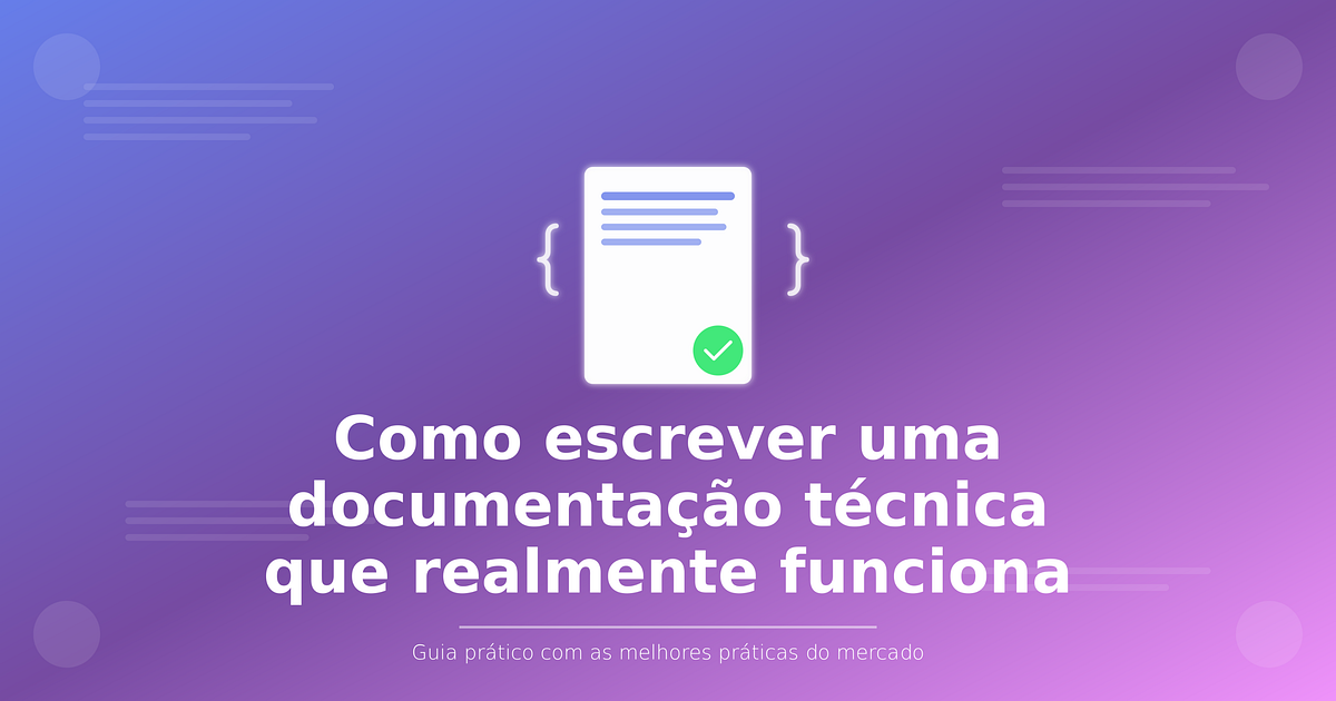 Como escrever uma documentação técnica que realmente funciona | by ...