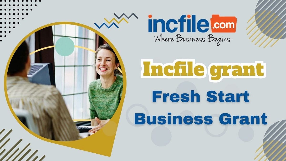 Incfile grant — Fresh Start Business Grant 2024 alexandragrants Medium
