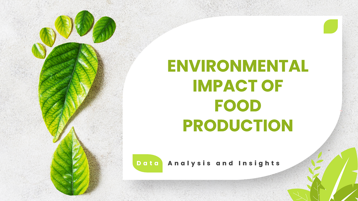 Environmental Impact of Food Production | by Elias Dogbatsey | Apr ...