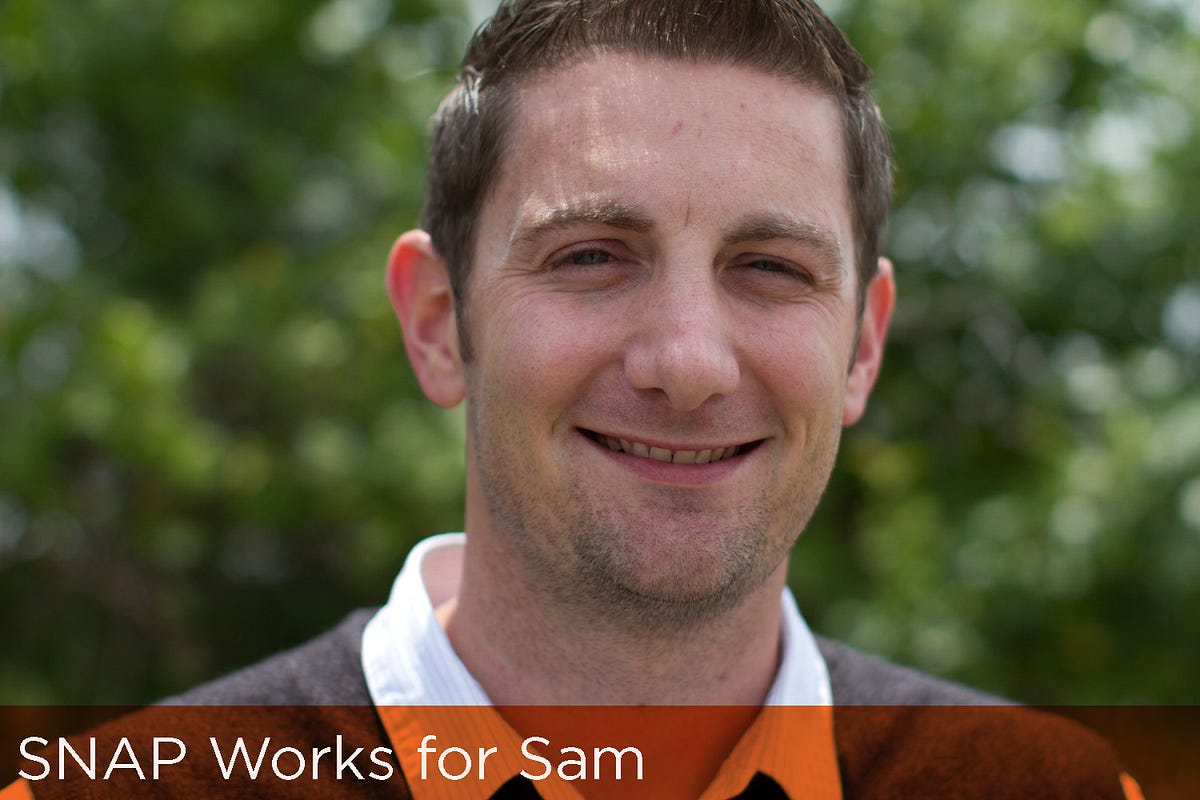 SNAP Works for Sam. Sam is a married father of two young… by No Kid